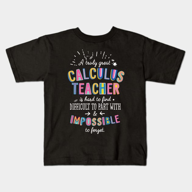 A truly Great Calculus Teacher Gift - Impossible to forget Kids T-Shirt by BetterManufaktur